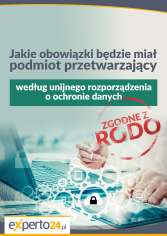 Jakie obowiązki będzie miał podmiot przetwarzający według unijnego rozporządzenia o ochronie danych 