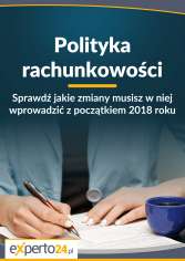 Polityka rachunkowości - Sprawdź jakie zmiany musisz w niej wprowadzić z początkiem 2018 roku