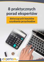 8 praktycznych porad ekspertów dotyczących kosztów uzyskania przychodów