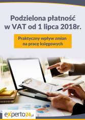 Podzielona płatność w VAT od 1 lipca 2018 r. Praktyczny wpływ zmian na pracę księgowych