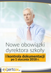 Nowe obowiązki dyrektora szkoły i kontrola dokumentacji po 1 stycznia 2018 r.