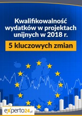 Kwalifikowalności wydatków w projektach unijnych w 2018 r.