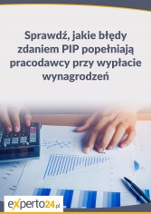 Sprawdź, jakie błędy zdaniem PIP popełniają pracodawcy przy wypłacie wynagrodzeń