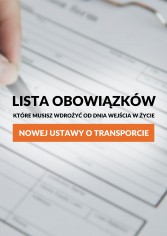 Lista obowiązków, które musisz wdrożyć od dnia wejścia w życie nowej ustawy o transporcie