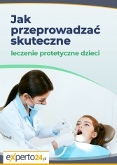 Jak przeprowadzać skuteczne leczenie protetyczne dzieci