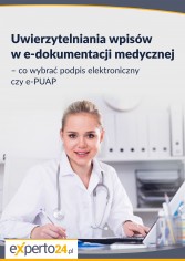 Uwierzytelniania wpisów w e-dokumentacji medycznej – co wybrać podpis elektroniczny czy e-PUAP 