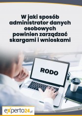 W jaki sposób administrator danych osobowych powinien zarządzać skargami i wnioskami