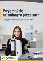 Przygotuj się na zmiany w przepisach ważnych dla księgowych w 2019 roku