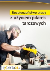 Bezpieczeństwo pracy z użyciem pilarek tarczowych