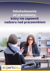 Odszkodowanie od pracodawcy który nie zapewnił nadzoru nad pracownikiem