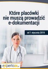 Które placówki nie muszą prowadzić e-dokumentacji od 1 stycznia 2019