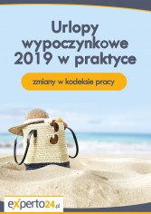 Urlopy wypoczynkowe 2019 w praktyce