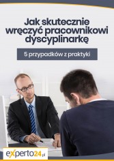 Jak skutecznie wręczyć pracownikowi dyscyplinarkę – 5 przypadków z praktyki