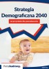 Strategia Demograficzna 2040 - co przyniesie dla pracodawców