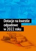 Dotacje na kwestie odpadowe w 2022 roku